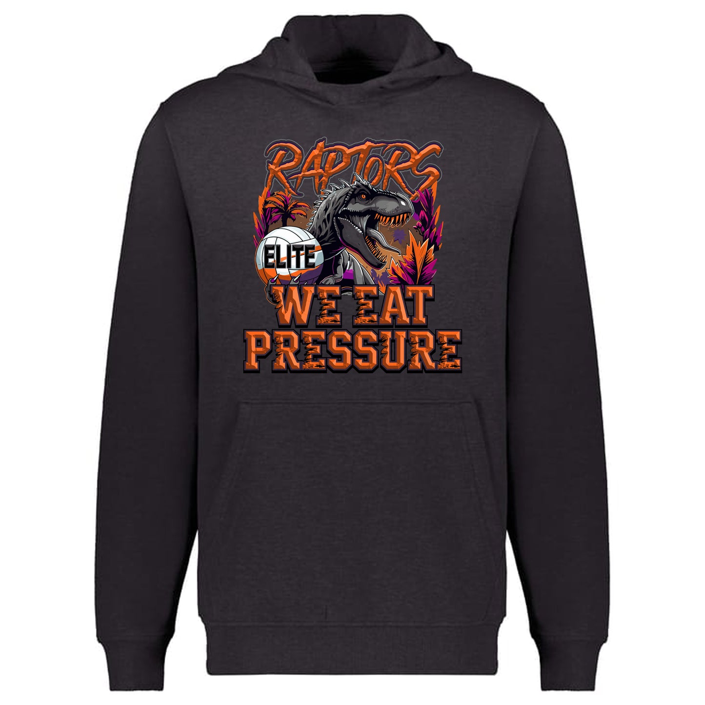 Raptors We Eat Pressure Hoodie